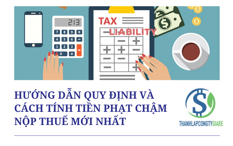 Hướng dẫn quy định và cách tính tiền phạt chậm nộp thuế mới nhất