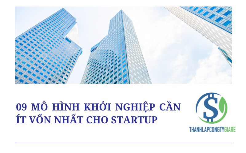 09 mô hình khởi nghiệp cần ít vốn nhất cho Startup