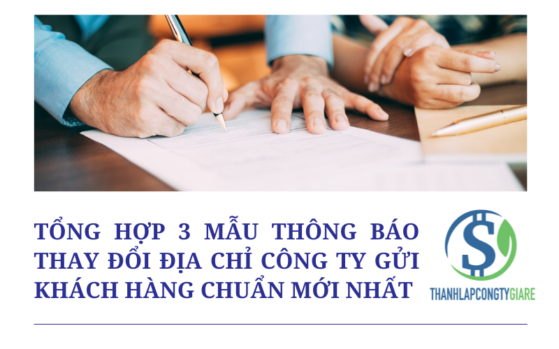 03 mẫu thông báo thay đổi địa chỉ công ty gửi khách hàng chuẩn mới nhất