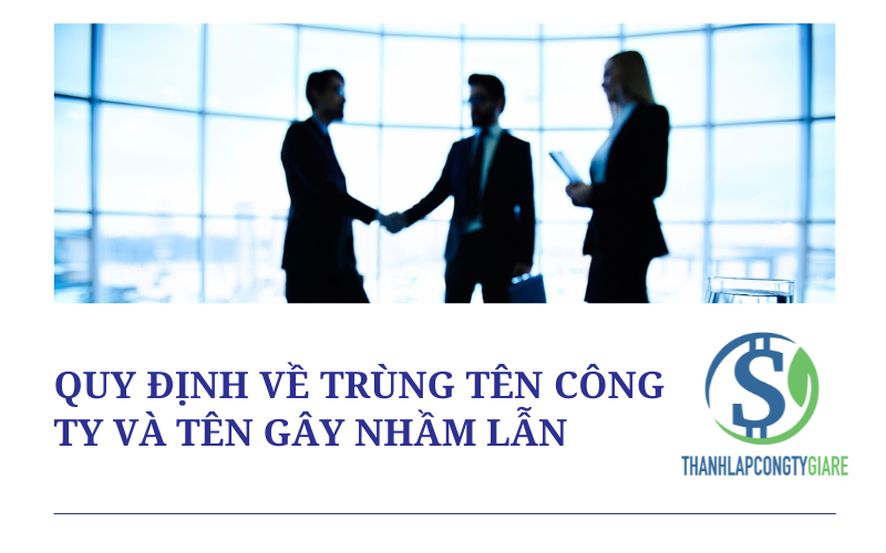 Quy định về trùng tên công ty và tên gây nhầm lẫn