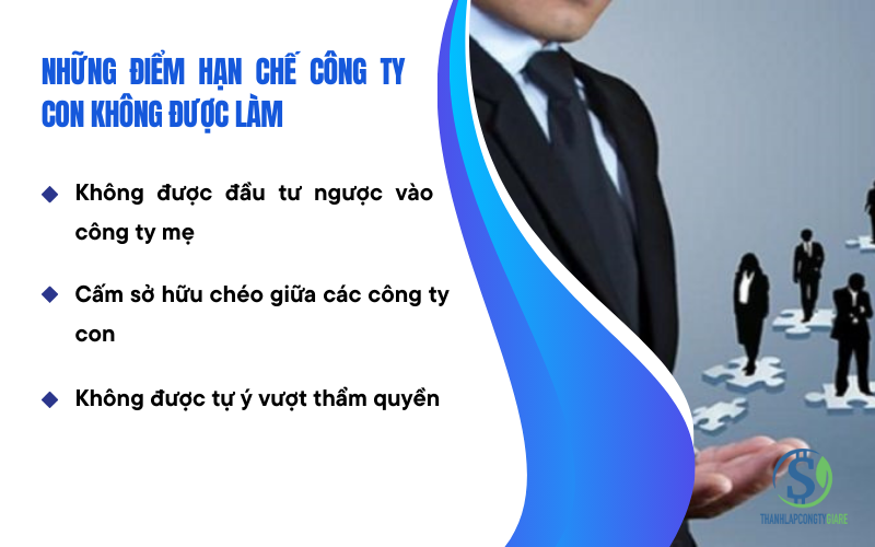 Những điểm hạn chế của công ty con không được làm