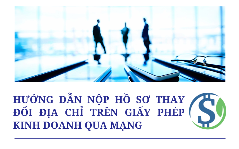 Hướng dẫn nộp hồ sơ thay đổi địa chỉ công ty qua mạng