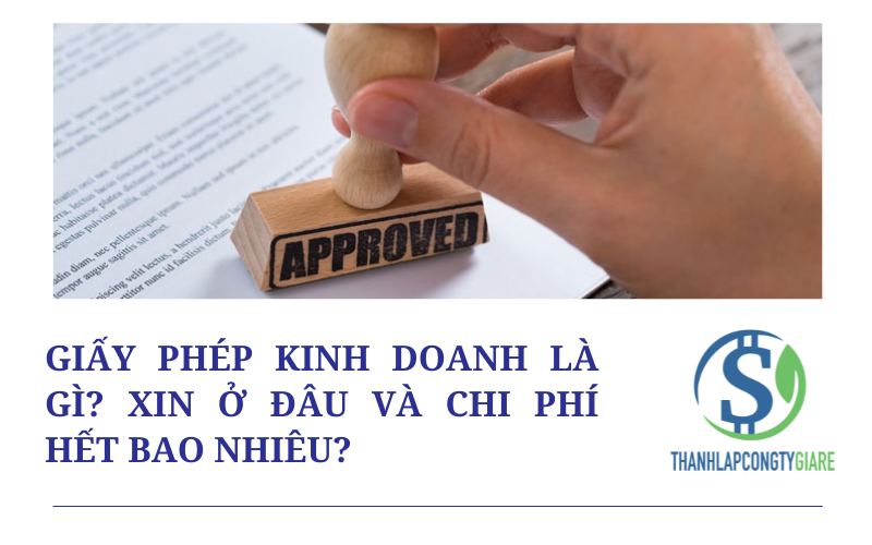 Giấy phép kinh doanh là gì? Xin ở đâu và chi phí hết bao nhiêu?