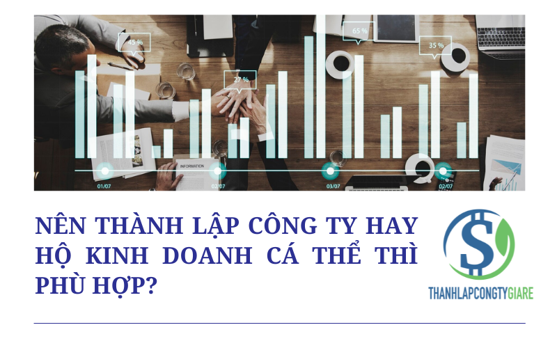 Nên thành lập công ty hay hộ kinh doanh cá thể thì phù hợp?