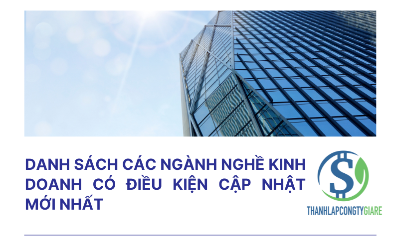 Danh sách các ngành nghề kinh doanh có điều kiện cập nhật mới nhất