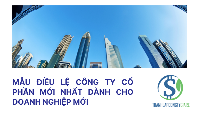 Mẫu điều lệ công ty cổ phần mới nhất dành cho doanh nghiệp mới