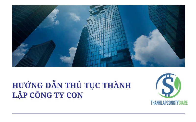 Hướng dẫn thủ tục thành lập công ty con