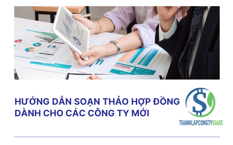 Hướng dẫn soạn thảo hợp đồng dành cho các công ty mới
