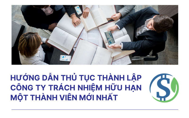 Hướng dẫn thủ tục thành lập công ty trách nhiệm hữu hạn một thành viên mới nhất