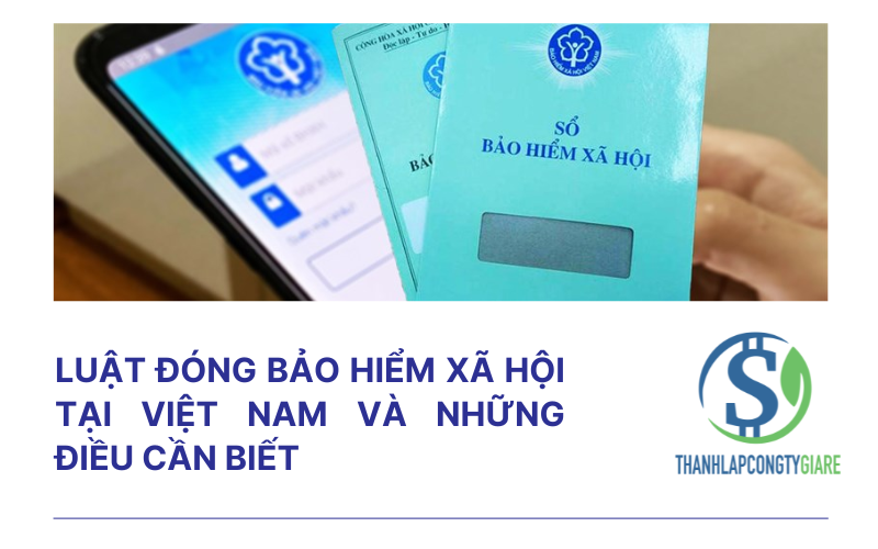 Luật đóng bảo hiểm xã hội tại Việt Nam và những điều cần biết