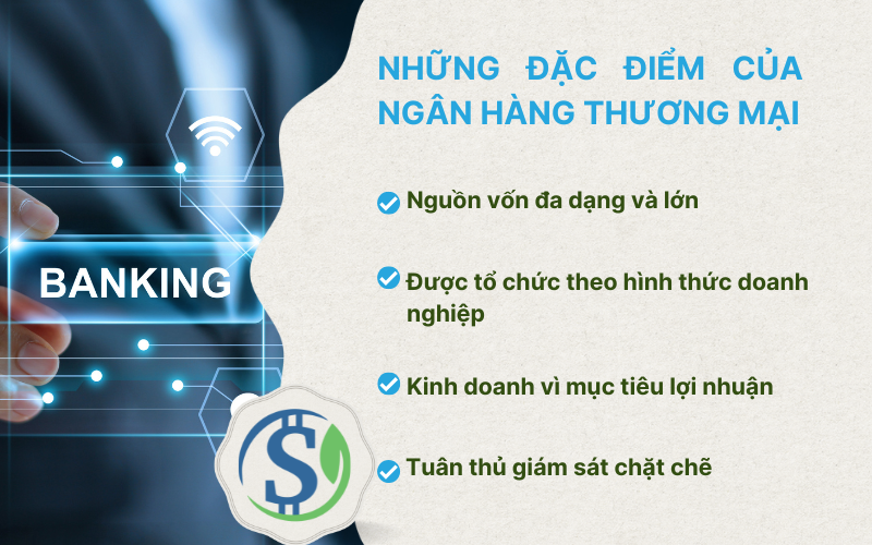 Những đặc điểm của ngân hàng thương mại là gì