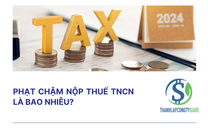 Phạt chậm nộp thuế TNCN là bao nhiêu?