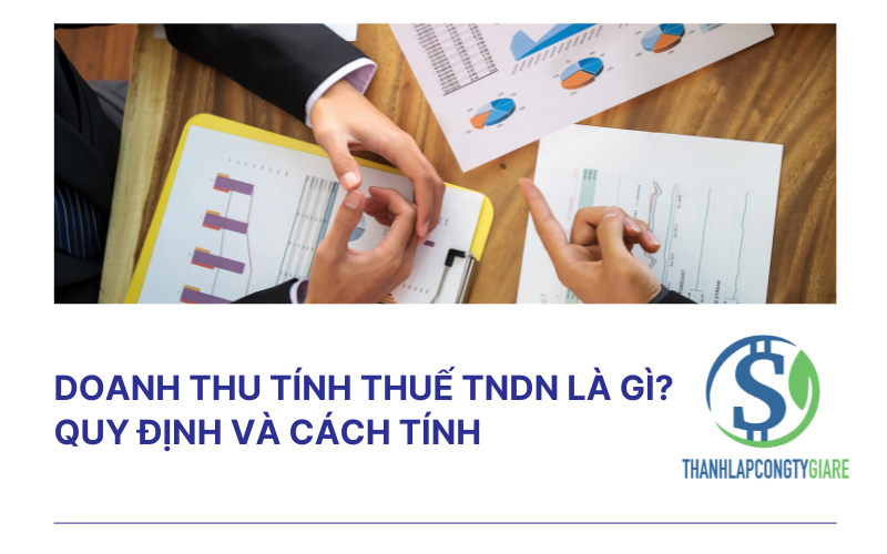 Doanh thu tính thuế TNDN là gì? Quy định và cách tính