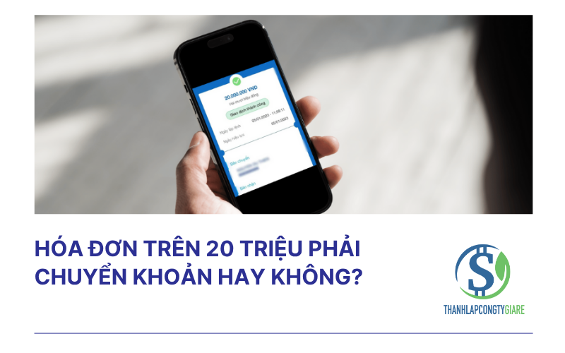 Hóa đơn trên 20 triệu đồng phải chuyển khoản hay không?