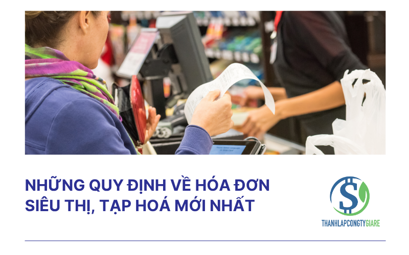 Những quy định về hóa đơn siêu thị, tạp hoá mới nhất