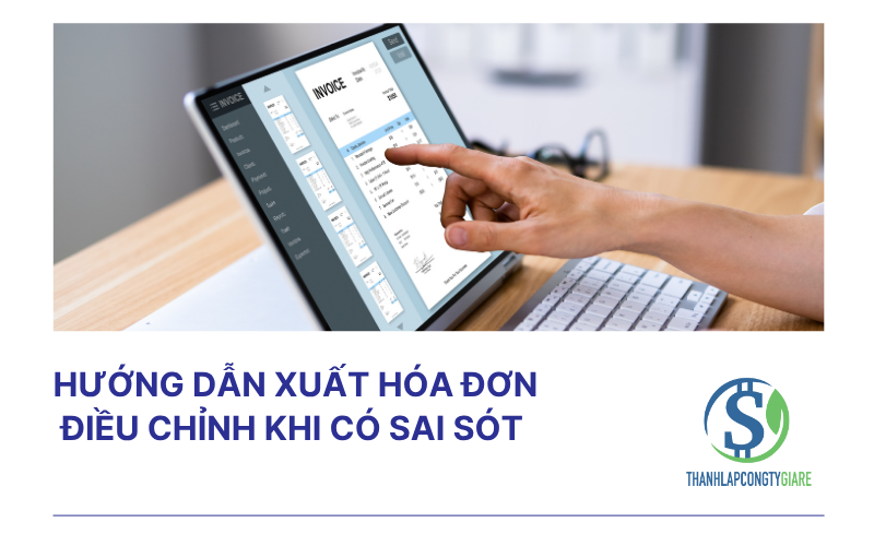 Hướng dẫn xuất hóa đơn điều chỉnh khi có sai sót