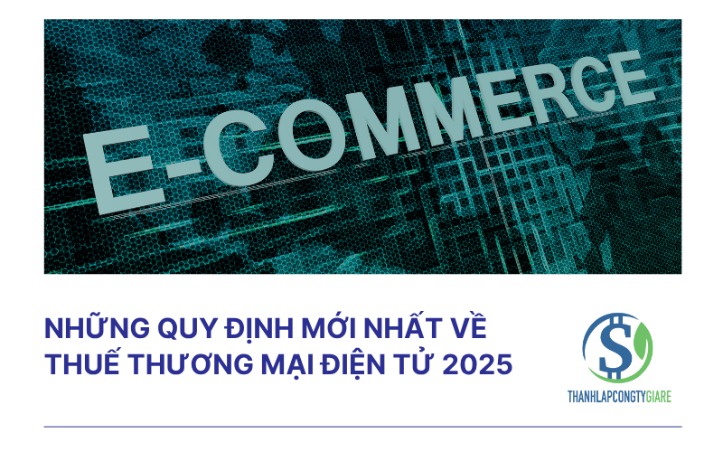 Những quy định mới nhất về thuế thương mại điện tử 2025