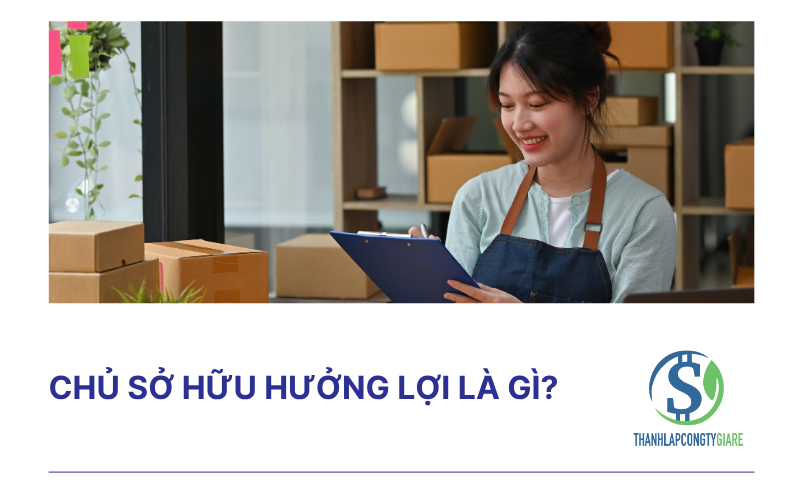 Chủ sở hữu hưởng lợi là gì?