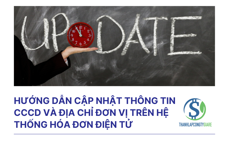 Hướng dẫn cập nhật thông tin CCCD và địa chỉ đơn vị trên hệ thống hóa đơn điện tử