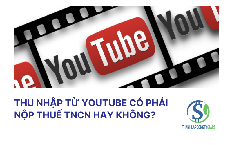 Thu nhập từ YouTube có phải nộp thuế TNCN hay không?