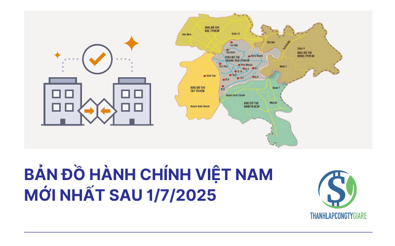 Bản đồ hành chính Việt Nam mới nhất sau 1/7/2025