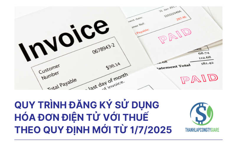 Quy trình đăng ký sử dụng hóa đơn điện tử với thuế theo quy định mới từ 1/7/2025