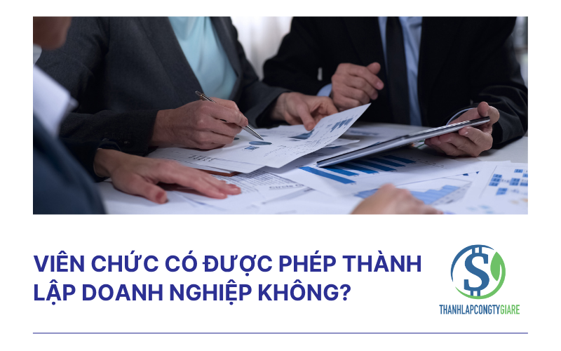 Viên chức có được phép thành lập doanh nghiệp không?