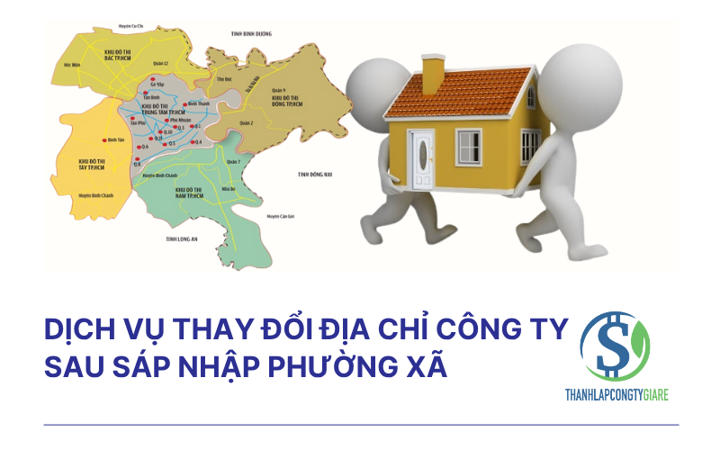 Dịch vụ thay đổi địa chỉ công ty sau sáp nhập phường xã Dịch vụ thay đổi địa chỉ công ty sau sáp nhập phường xã