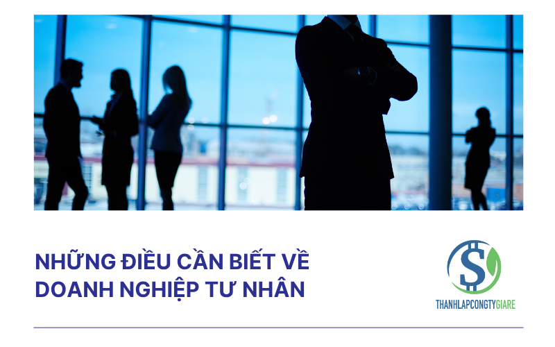 Những điều cần biết về doanh nghiệp tư nhân