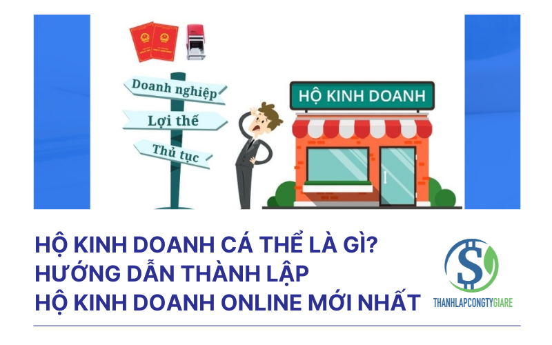 Hộ kinh doanh cá thể là gì? Hướng dẫn thành lập hộ kinh doanh online mới nhất